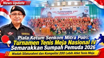 Piala Ketum Senkom Mitra Polri: Turnamen Tenis Meja Nasional IV Semarakkan Sumpah Pemuda 2026
